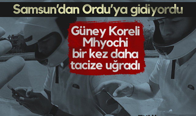 Samsun'dan Ordu'ya Gidiyordu! Güney Koreli Mhyochi Bir Kez Daha Tacize Uğradı...