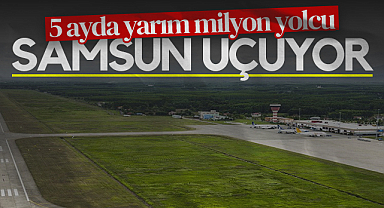 Samsun Havalimanı’nda Yolcu Trafiği Yarım Milyonu Aştı