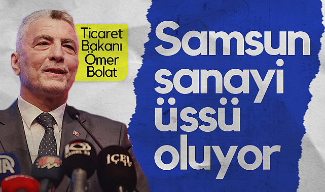 Samsun Sanayi Üssü Oluyor