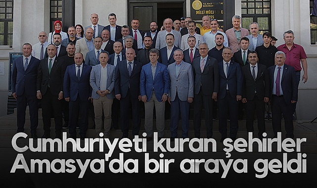 Cumhuriyeti Kuran Şehirler Amasya'da Bir Araya Geldi