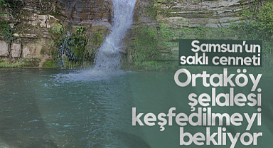 Samsun'un Saklı Cenneti: Ortaköy Şelalesi Keşfedilmeyi Bekliyor
