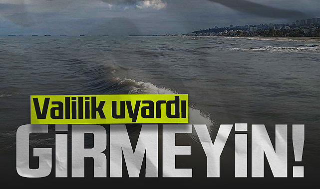 Samsun Valiliği Uyardı: Denize Girmeyin