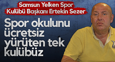 Samsun Yelken Spor Kulübü Başkanı Ertekin Sezer: Spor Okulunu Ücretsiz Yürüten Tek Kulübüz