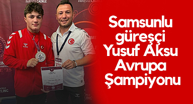 Samsunlu Güreşçi Yusuf Aksu Avrupa Şampiyonu Oldu