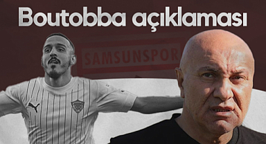 Samsunspor Başkanı Yüksel Yıldırım'dan Bilal Boutobba Transferi Açıklaması