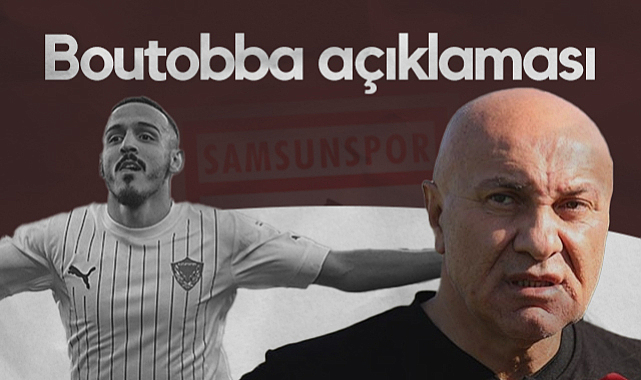 Samsunspor Başkanı Yüksel Yıldırım'dan Bilal Boutobba Transferi Açıklaması