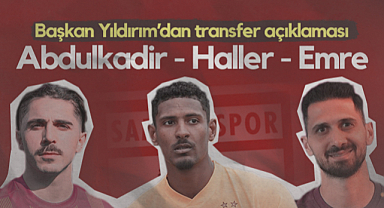 Samsunspor Başkanı Yüksel Yıldırım'dan Haller, Abdulkadir Ömür ve Emre Akbaba Açıklaması