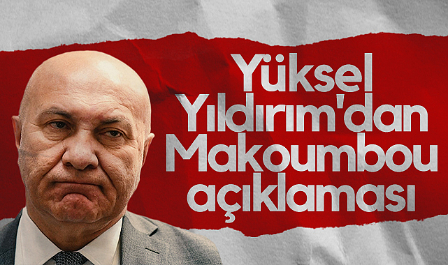 Samsunspor Başkanı Yüksel Yıldırım'dan Makoumbou Açıklaması
