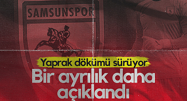 Samsunspor Bir Ayrılığı Daha Açıkladı! Yaprak Dökümü Sürüyor...