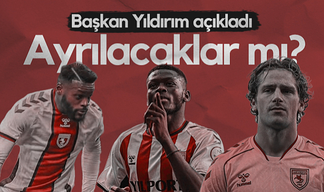 Samsunspor'da Holse, Marius ve Ntcham Takımdan Ayrılacak mı? Başkan Yüksel Yıldırım Açıkladı...