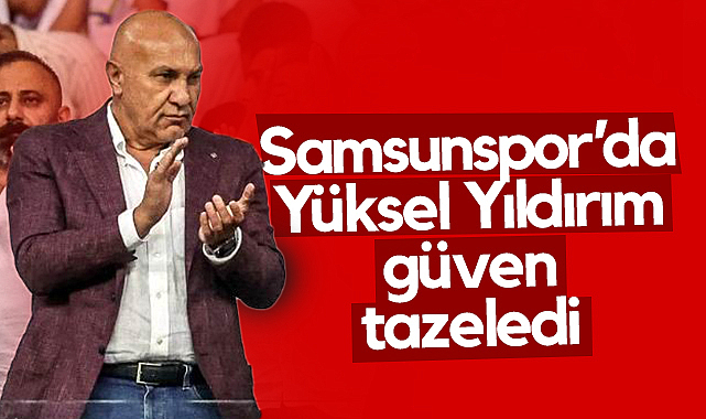 Samsunspor'da Yüksel Yıldırım Yeniden Başkan! Yeni Dönem Resmen Başladı