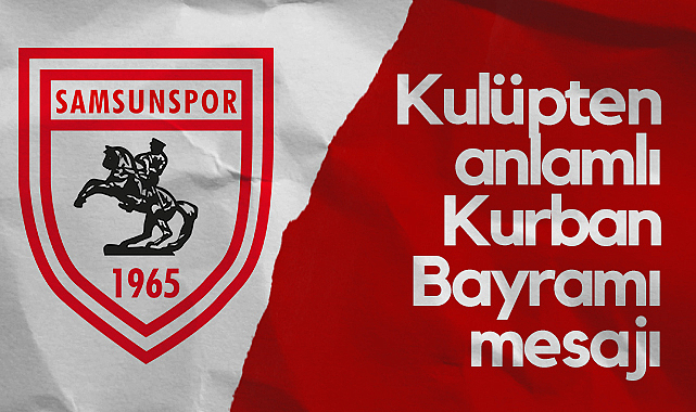 Samsunspor'dan Anlamlı Kurban Bayramı Mesajı