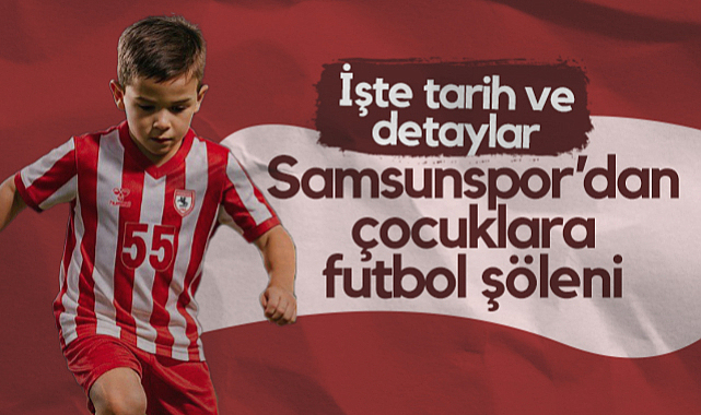 Samsunspor'dan Çocuklara Futbol Şöleni! İşte Tarih ve Detaylar...