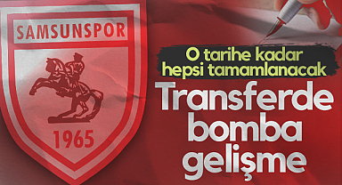 Samsunspor'dan Heyecanlandıran Transfer Açıklaması! O Tarihe Kadar Hepsi Tamamlanacak...