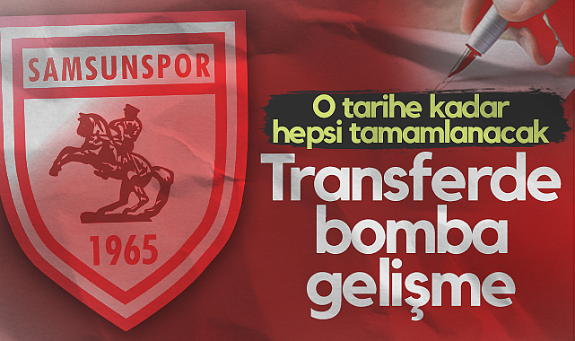 Samsunspor'dan Heyecanlandıran Transfer Açıklaması! O Tarihe Kadar Hepsi Tamamlanacak...
