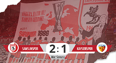 Samsunspor’dan Mucize Geri Dönüş! Samsunspor: 2 - Kayserispor: 1 (Maç Özeti)