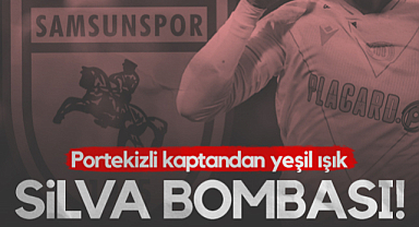 Samsunspor'dan Silva Bombası! Portekizli Kaptandan Yeşil Işık...