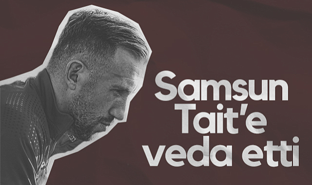 Samsunspor Flavien Tait'e Veda Etti
