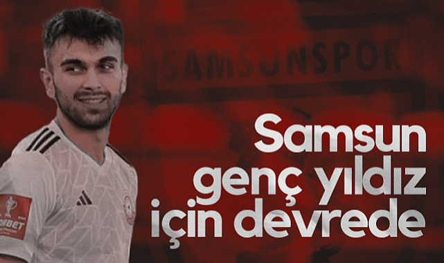 Samsunspor Genç Yıldız İçin Devrede! Transfer Girişimi Başladı...