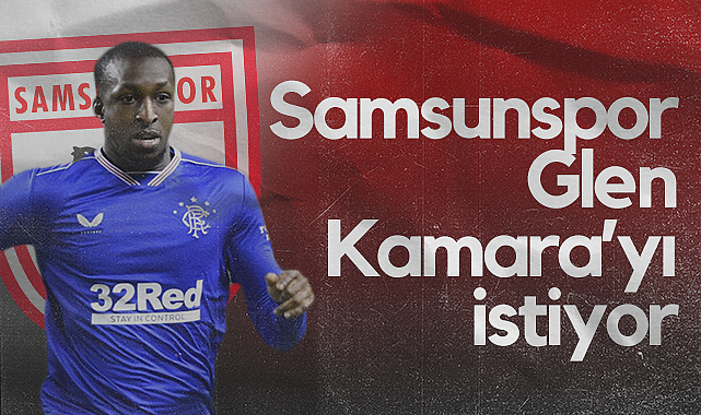 Samsunspor, Glen Kamara’yı istiyor