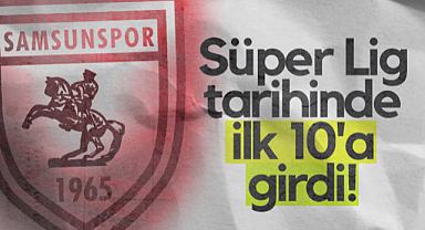 Samsunspor Süper Lig Tarihinde İlk 10'a Girdi!