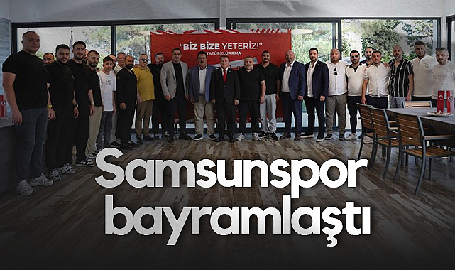Samsunspor Tesislerinde Bayram Coşkusu