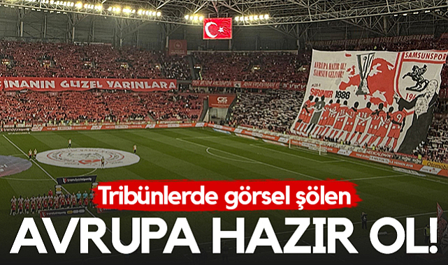 Samsunspor Tribünlerinden Mesaj: Avrupa Hazır Ol, Samsun Geliyor