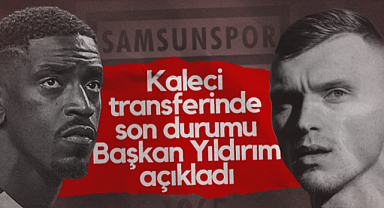 Samsunspor'un Kaleci Transferinde Son Durumu Başkan Yüksel Yıldırım Açıkladı