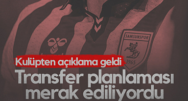 Samsunspor'un Transfer Planlaması Merak Ediliyordu! Kulüpten Açıklama Geldi...