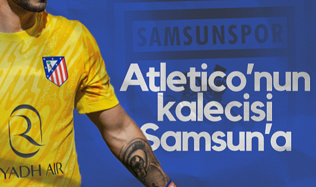 Samsunspor'un Yeni Kalecisi Atletico Madrid'den mi Geliyor? Kritik Gelişme...