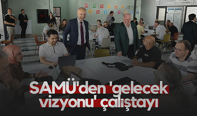 SAMÜ'den Gelecek Vizyonu Çalıştayı