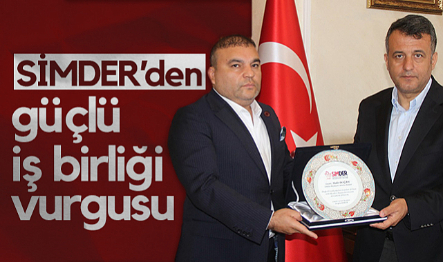 SİMDER'den Güçlü İş Birliği Vurgusu