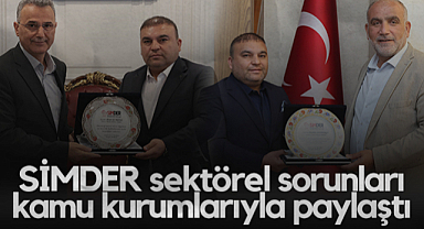 SİMDER Sektörel Sorunları Kamu Kurumlarıyla Paylaştı