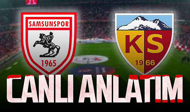 Son Dakika! Samsunspor - Kayserispor (Canlı Anlatım)