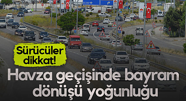 Sürücüler Dikkat! Samsun-Ankara Kara Yolu Havza Geçişinde Bayram Dönüşü Yoğunluğu