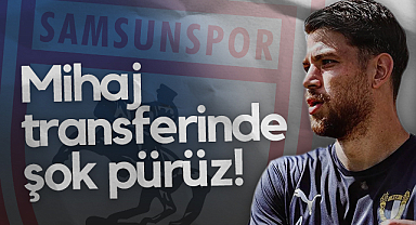 Transferde Şok Pürüz! Samsunspor'da Mihaj Defteri Kapandı...