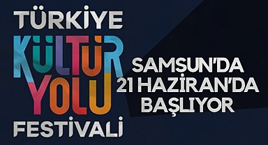 Türkiye Kültür Yolu Festivali Samsun’da: Sergiden Konsere Dolu Dolu 9 Gün