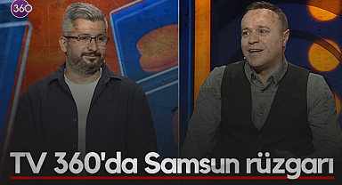 TV 360'da Samsun Rüzgarı