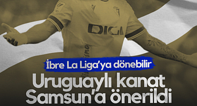 Uruguaylı Kanat Samsunspor'a Önerildi! İbre La Liga'ya Dönebilir...