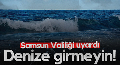 Valilik Uyardı: Samsun'da Denize Girmek Yasaklandı!