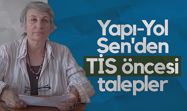Yapı-Yol Sen TİS Öncesi Taleplerde Bulundu
