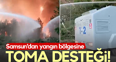 Samsun Emniyeti'nden Yangın Bölgesine TOMA Desteği 