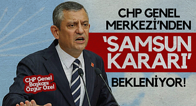 Atakum'daki Olaylı Delege Seçimi Sonrası CHP Genel Merkezi'nden Samsun Kararı Bekleniyor!