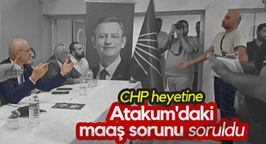 CHP Heyetine Atakum'daki Maaş Sorunu Soruldu