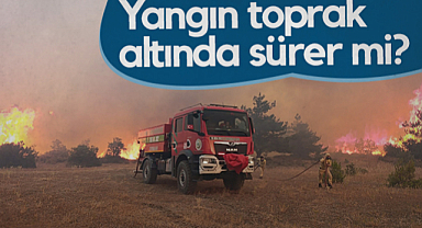 Ormancılar Derneği Başkanı Açıkladı: Yangın Toprak Altında Sürer Mi?