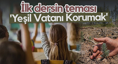 Samsun'da 260 Bin Öğrenci İçin İlk Dersin Teması Yeşil Vatanı Korumak