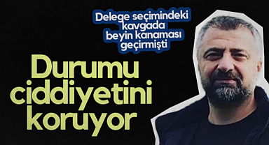 Samsun'da Delege Seçimindeki Kavgada Beyin Kanaması Geçirmişti; Durumu Ciddiyetini Koruyor