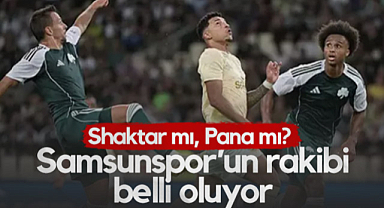Samsunspor'un Rakibi Bugün Belli Oluyor: Shakhtar mı, Panathinaikos mu?
