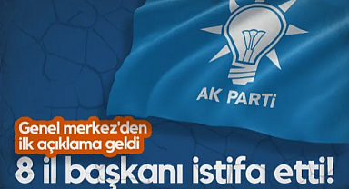 AK Parti'de Deprem! 8 İl Başkanı İstifa Etti, Genel Merkez'den İlk Açıklama Geldi