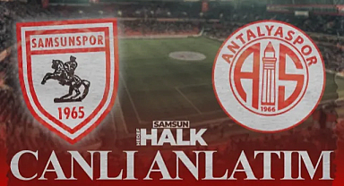 Canlı Anlatım: Samsunspor - Antalyaspor Maçı (Anlık Skor)